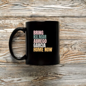 Bring Kilmar Abrego Garcia Home Now Mug