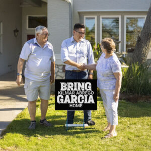 Bring Kilmar Abrego Garcia Home Yard Sign