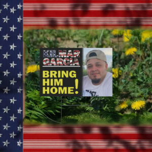 Bring Kilmar Armando Abrego Garcia Home Yard Sign