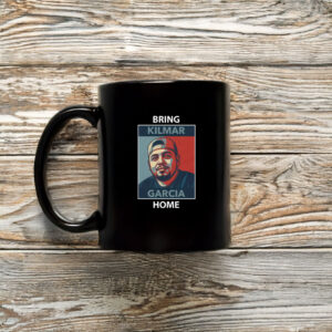Bring Kilmar Garcia Home, Protest 2025 Mug
