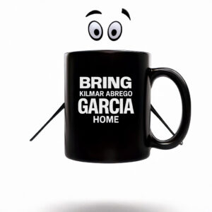 Human Rights Mug, Bring Kilmar Abrego Garcia Home Mug