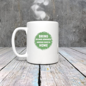 Protester Gift, Bring Kilmar Abrego Garcia Home Mug