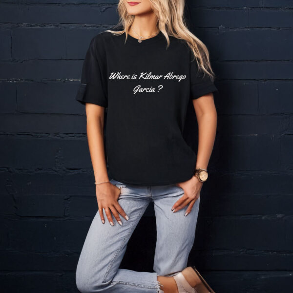 Where Is Kilmar Abrego Garcia T-Shirt